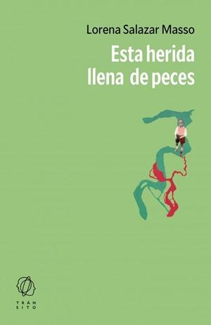 ESTA HERIDA LLENA DE PECES | 9788412901801 | SALAZAR MASSO, LORENA | Llibreria Ombra | Llibreria online de Rubí, Barcelona | Comprar llibres en català i castellà online