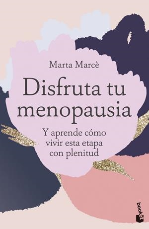 DISFRUTA TU MENOPAUSIA | 9788413444260 | MARCÈ, MARTA | Llibreria Ombra | Llibreria online de Rubí, Barcelona | Comprar llibres en català i castellà online