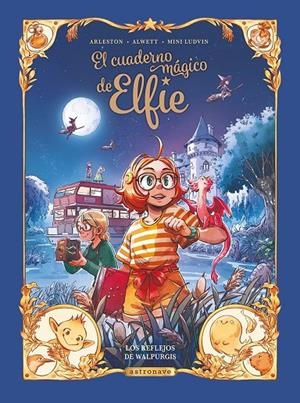 EL CUADERNO MÁGICO DE ELFIE 05. LOS REFLEJOS DE WALPURGIS | 9788467980288 | ALWETT, AUDREY / ARLESTON, CHRISTOPHE / LUDVIN, MINI / MINI LUDVIN, | Llibreria Ombra | Llibreria online de Rubí, Barcelona | Comprar llibres en català i castellà online
