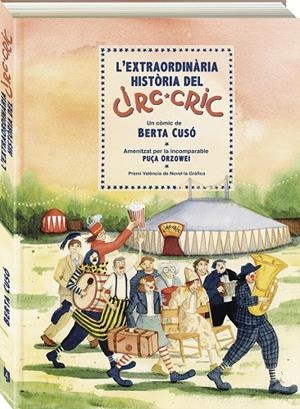 L'EXTRAORDINÀRIA HISTÒRIA DEL CIRC CRIC | 9788419605405 | CUSÓ, BERTA | Llibreria Ombra | Llibreria online de Rubí, Barcelona | Comprar llibres en català i castellà online