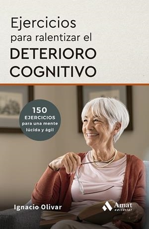 EJERCICIOS PARA RALENTIZAR EL DETERIORO COGNITIVO | 9788410451735 | OLIVAR NOGUERA, IGNACIO | Llibreria Ombra | Llibreria online de Rubí, Barcelona | Comprar llibres en català i castellà online