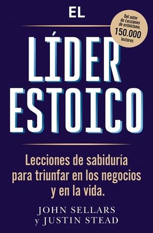 EL LÍDER ESTOICO | 9791387513238 | SELLARS, JOHN/STEAD, JUSTIN | Llibreria Ombra | Llibreria online de Rubí, Barcelona | Comprar llibres en català i castellà online