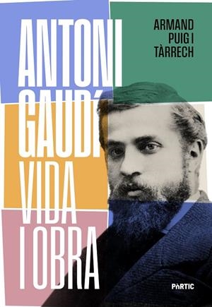 ANTONI GAUDÍ, VIDA I OBRA | 9788498096378 | PUIG, ARMAND | Llibreria Ombra | Llibreria online de Rubí, Barcelona | Comprar llibres en català i castellà online