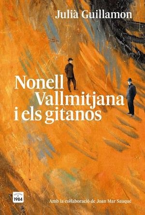 NONELL, VALLMITJANA I ELS GITANOS | 9791387757304 | GUILLAMON, JULIÀ | Llibreria Ombra | Llibreria online de Rubí, Barcelona | Comprar llibres en català i castellà online