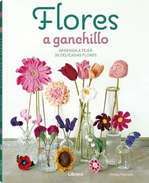 FLORES A GANCHILLO | 9789464992489 | VARNAM, EMMA | Llibreria Ombra | Llibreria online de Rubí, Barcelona | Comprar llibres en català i castellà online