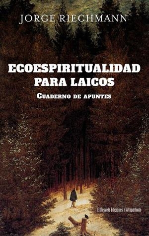 ECOESPIRITUALIDAD PARA LAICOS | 9791387799069 | , JORGE RIECHMANN | Llibreria Ombra | Llibreria online de Rubí, Barcelona | Comprar llibres en català i castellà online