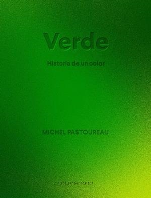 VERDE. HISTORIA DE UN COLOR | 9788410380066 | PASTOUREAU, MICHEL | Llibreria Ombra | Llibreria online de Rubí, Barcelona | Comprar llibres en català i castellà online