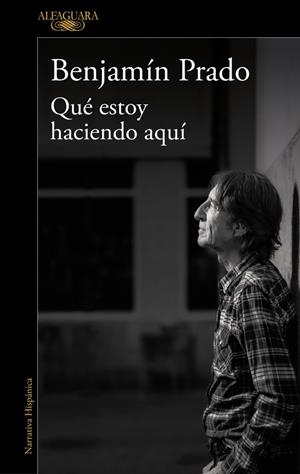 QUÉ ESTOY HACIENDO AQUÍ | 9791387846459 | PRADO, BENJAMÍN | Llibreria Ombra | Llibreria online de Rubí, Barcelona | Comprar llibres en català i castellà online