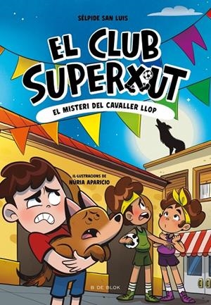 EL CLUB SUPERXUT 6 - EL MISTERI DEL CAVALLER LLOP | 9791387695941 | SAN LUIS, SÉLPIDE | Llibreria Ombra | Llibreria online de Rubí, Barcelona | Comprar llibres en català i castellà online