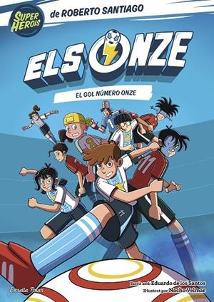 ELS ONZE 11. EL GOL NÚMERO ONZE | 9791387903831 | SANTIAGO, ROBERTO/SANTOS MOLINA, EDUARDO DE LOS | Llibreria Ombra | Llibreria online de Rubí, Barcelona | Comprar llibres en català i castellà online