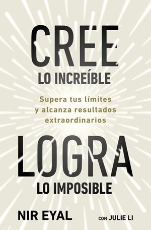 CREE LO INCREÍBLE, LOGRA LO IMPOSIBLE | 9791387513320 | EYAL, NIR/LI, JULIE | Llibreria Ombra | Llibreria online de Rubí, Barcelona | Comprar llibres en català i castellà online