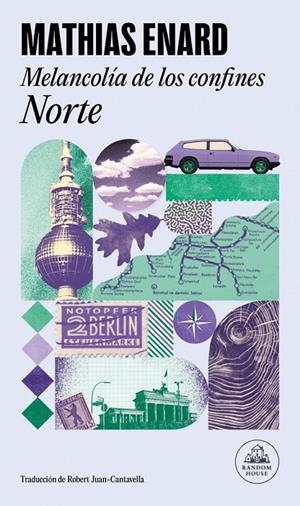 MELANCOLÍA DE LOS CONFINES: NORTE | 9788439746461 | ENARD, MATHIAS | Llibreria Ombra | Llibreria online de Rubí, Barcelona | Comprar llibres en català i castellà online