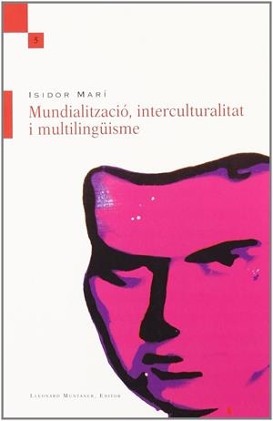 MUNDIALITZACIO, INTERCULTURALITAT I MULTILINGÜISME | 9788496664296 | ISIDOR MARI | Llibreria Ombra | Llibreria online de Rubí, Barcelona | Comprar llibres en català i castellà online