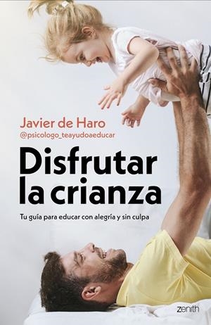 DISFRUTAR LA CRIANZA | 9788408317661 | @PSICOLOGO_TEAYUDOAEDUCAR, JAVIER HARO D E | Llibreria Ombra | Llibreria online de Rubí, Barcelona | Comprar llibres en català i castellà online