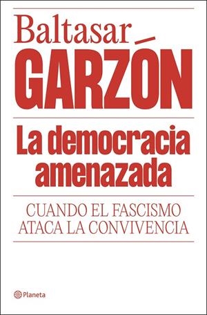 LA DEMOCRACIA AMENAZADA | 9788408322085 | GARZÓN, BALTASAR | Llibreria Ombra | Llibreria online de Rubí, Barcelona | Comprar llibres en català i castellà online