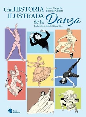 UNA HISTORIA ILUSTRADA DE LA DANZA | 9788410158382 | CAPPELLE, LAURA | Llibreria Ombra | Llibreria online de Rubí, Barcelona | Comprar llibres en català i castellà online