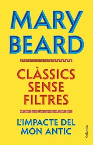 CLÀSSICS SENSE FILTRES | 9788466435260 | BEARD, MARY | Llibreria Ombra | Llibreria online de Rubí, Barcelona | Comprar llibres en català i castellà online