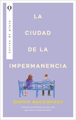 LA CIUDAD DE LA IMPERMANENCIA | 9788410439344 | MACKINTOSH, SOPHIE | Llibreria Ombra | Llibreria online de Rubí, Barcelona | Comprar llibres en català i castellà online