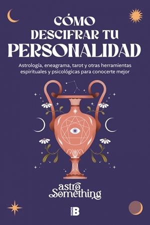 CÓMO DESCIFRAR TU PERSONALIDAD | 9788466684620 | ASTROSOMETHING | Llibreria Ombra | Llibreria online de Rubí, Barcelona | Comprar llibres en català i castellà online