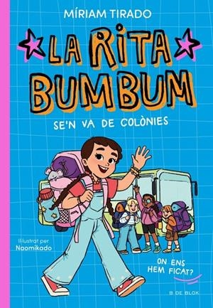 RITA BUMBUM 3 - LA RITA BUMBUM SE'N VA DE COLÒNIES | 9791387695989 | TIRADO, MÍRIAM | Llibreria Ombra | Llibreria online de Rubí, Barcelona | Comprar llibres en català i castellà online
