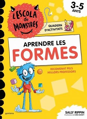 L'ESCOLA DE MONSTRES. QUADERN D'ACTIVITATS - APRENDRE LES FORMES | 9791387724832 | RIPPIN, SALLY | Llibreria Ombra | Llibreria online de Rubí, Barcelona | Comprar llibres en català i castellà online