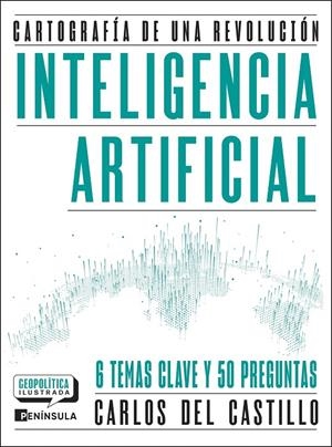 INTELIGENCIA ARTIFICIAL. CARTOGRAFÍA DE UNA REVOLUCIÓN | 9788411005081 | CASTILLO, CARLOS DEL | Llibreria Ombra | Llibreria online de Rubí, Barcelona | Comprar llibres en català i castellà online