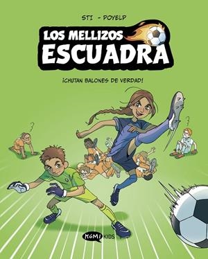 LOS MELLIZOS ESCUADRA 1. ¡CHUTAN BALONES DE VERDAD! | 9791387744380 | STI | Llibreria Ombra | Llibreria online de Rubí, Barcelona | Comprar llibres en català i castellà online