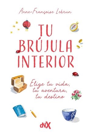 TU BRÚJULA INTERIOR | 9788419467843 | LEBRUN, ANNE-FRANÇOISE | Llibreria Ombra | Llibreria online de Rubí, Barcelona | Comprar llibres en català i castellà online
