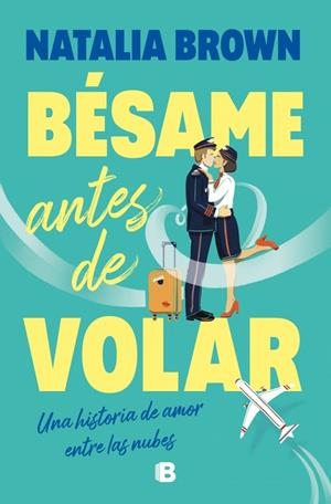 BÉSAME ANTES DE VOLAR | 9788466684491 | BROWN, NATALIA | Llibreria Ombra | Llibreria online de Rubí, Barcelona | Comprar llibres en català i castellà online