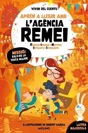 MISSIÓ: SALVAR LA FESTA MAJOR (APRÈN A LLEGIR AMB L'AGÈNCIA REMEI 6) | 9788427256590 | VIVIM DEL CUENTU | Llibreria Ombra | Llibreria online de Rubí, Barcelona | Comprar llibres en català i castellà online