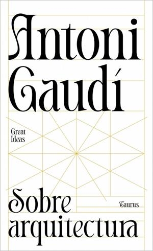 SOBRE ARQUITECTURA (SERIE GREAT IDEAS) | 9788430629312 | GAUDÍ, ANTONI | Llibreria Ombra | Llibreria online de Rubí, Barcelona | Comprar llibres en català i castellà online