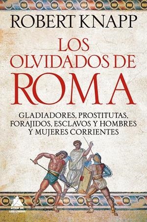 LOS OLVIDADOS DE ROMA | 9791388324055 | KNAPP, ROBERT | Llibreria Ombra | Llibreria online de Rubí, Barcelona | Comprar llibres en català i castellà online