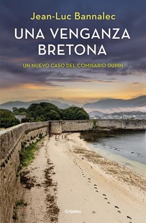 UNA VENGANZA BRETONA (COMISARIO DUPIN 14) | 9788425362538 | BANNALEC, JEAN-LUC | Llibreria Ombra | Llibreria online de Rubí, Barcelona | Comprar llibres en català i castellà online