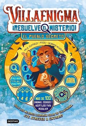 VILLAENIGMA. RESUELVE EL MISTERIO 1. EL PUEBLO SECRETO | 9788408322443 | DUFFIELD, POQU, SIOBHAN MCKENNA, PAUL | Llibreria Ombra | Llibreria online de Rubí, Barcelona | Comprar llibres en català i castellà online