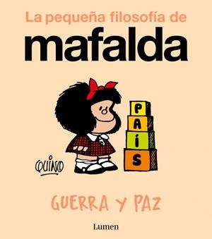 GUERRA Y PAZ (LA PEQUEÑA FILOSOFÍA DE MAFALDA) | 9788426433954 | QUINO | Llibreria Ombra | Llibreria online de Rubí, Barcelona | Comprar llibres en català i castellà online