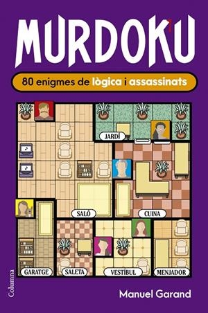 MURDOKU: 80 ENIGMES DE LÒGICA I ASSASSINATS | 9788466435420 | GARAND, MANUEL | Llibreria Ombra | Llibreria online de Rubí, Barcelona | Comprar llibres en català i castellà online