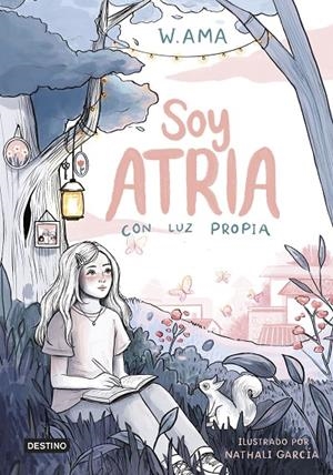 SOY ATRIA 1. CON LUZ PROPIA | 9788408322900 | W. AMA | Llibreria Ombra | Llibreria online de Rubí, Barcelona | Comprar llibres en català i castellà online