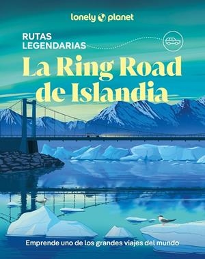 LA RING ROAD DE ISLANDIA | 9788408323174 | HAM, ANTHONY/ARNARSDÓTTIR, EYGLÓ SVALA/AVERBUCK, ALEXIS/BREMNER, JADE | Llibreria Ombra | Llibreria online de Rubí, Barcelona | Comprar llibres en català i castellà online