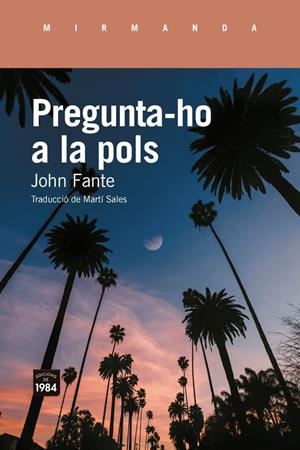 PREGUNTA-HO A LA POLS | 9791387757410 | FANTE, JOHN | Llibreria Ombra | Llibreria online de Rubí, Barcelona | Comprar llibres en català i castellà online