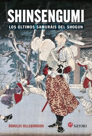 SHINSENGUMI. LOS ÚLTIMOS SAMURÁIS DE SHOGUN | 9788417419219 | HILLSBOROUGH, ROMULUS | Llibreria Ombra | Llibreria online de Rubí, Barcelona | Comprar llibres en català i castellà online