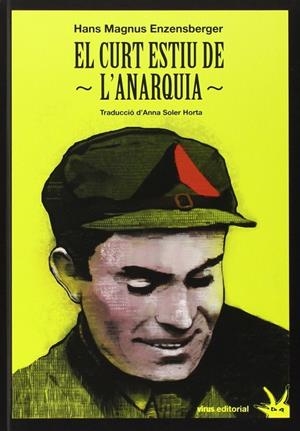 EL CURT ESTIU DE L'ANARQUIA | 9788492559596 | ENZENSBERGER, HANS MAGNUS | Llibreria Ombra | Llibreria online de Rubí, Barcelona | Comprar llibres en català i castellà online