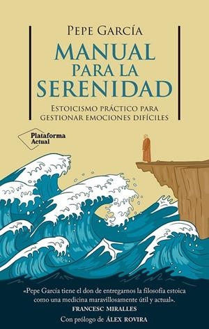 MANUAL PARA LA SERENIDAD | 9788410079878 | GARCÍA, PEPE / GARCÍA, PEPE | Llibreria Ombra | Llibreria online de Rubí, Barcelona | Comprar llibres en català i castellà online