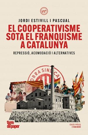 EL COOPERATIVISME SOTA EL FRANQUISME A CATALUNYA | 9791387645304 | ESTIVILL I PASCUAL, JORDI | Llibreria Ombra | Llibreria online de Rubí, Barcelona | Comprar llibres en català i castellà online