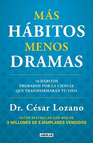 MÁS HÁBITOS MENOS DRAMAS | 9788403525504 | LOZANO, DR. CÉSAR | Llibreria Ombra | Llibreria online de Rubí, Barcelona | Comprar llibres en català i castellà online