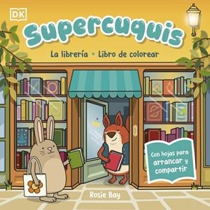 SUPERCUQUIS - LA LIBRERÍA: LIBRO DE COLOREAR | 9780241825372 | BAY, ROSIE | Llibreria Ombra | Llibreria online de Rubí, Barcelona | Comprar llibres en català i castellà online