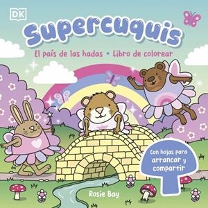 SUPERCUQUIS - EL PAÍS DE LAS HADAS: LIBRO DE COLOREAR | 9780241825365 | BAY, ROSIE | Llibreria Ombra | Llibreria online de Rubí, Barcelona | Comprar llibres en català i castellà online