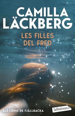 LES FILLES DEL FRED (ELS CRIMS DE FJÄLLBACKA) | 9791387802714 | LÄCKBERG, CAMILLA | Llibreria Ombra | Llibreria online de Rubí, Barcelona | Comprar llibres en català i castellà online