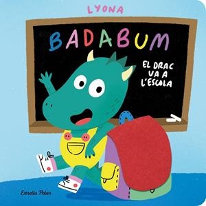BADABUM. EL DRAC VA A L'ESCOLA | 9791387903978 | LYONA | Llibreria Ombra | Llibreria online de Rubí, Barcelona | Comprar llibres en català i castellà online