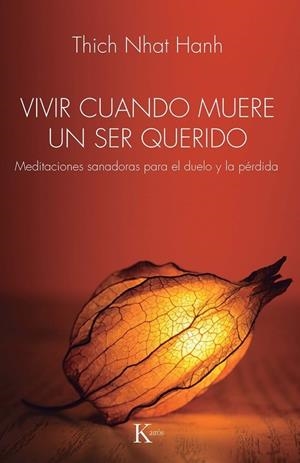 VIVIR CUANDO MUERE UN SER QUERIDO | 9788411213547 | , THICH NHAT HANH / NHAT HANH, THICH | Llibreria Ombra | Llibreria online de Rubí, Barcelona | Comprar llibres en català i castellà online