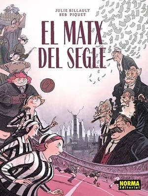 EL MATX DEL SEGLE | 9788467983586 | JULIE BILLAULT/SEB PIQUET | Llibreria Ombra | Llibreria online de Rubí, Barcelona | Comprar llibres en català i castellà online